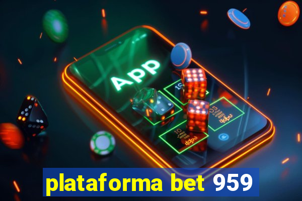 plataforma bet 959